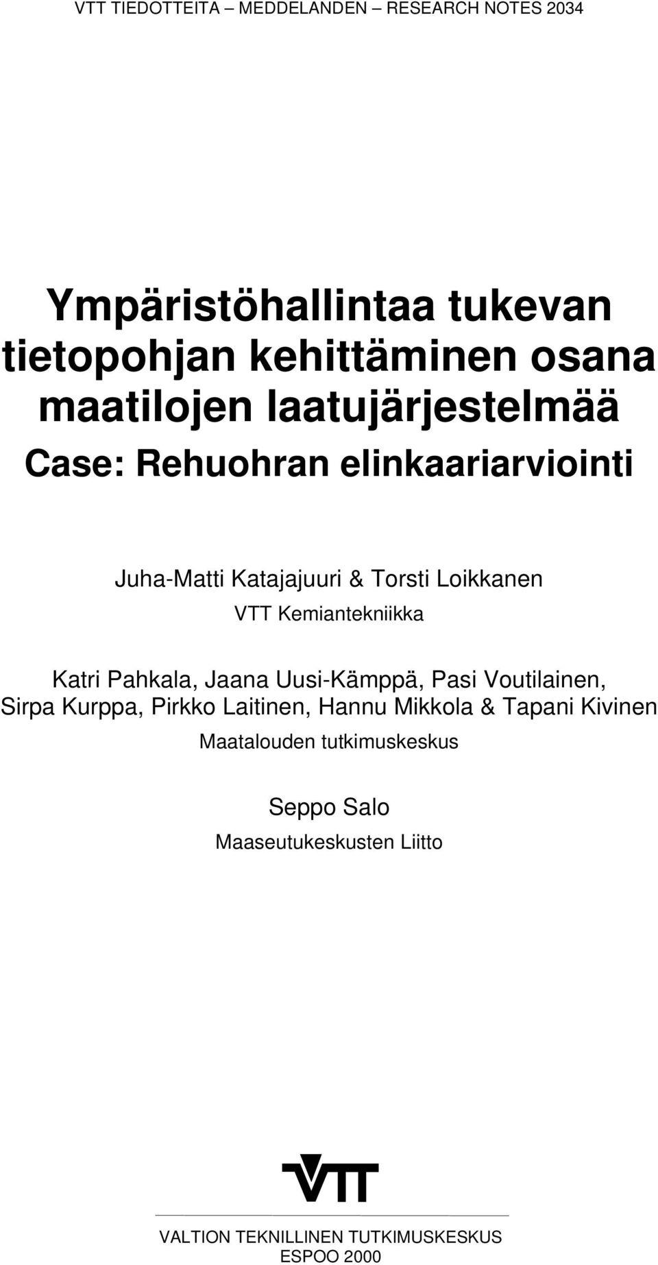 Kemiantekniikka Katri Pahkala, Jaana Uusi-Kämppä, Pasi Voutilainen, Sirpa Kurppa, Pirkko Laitinen, Hannu Mikkola