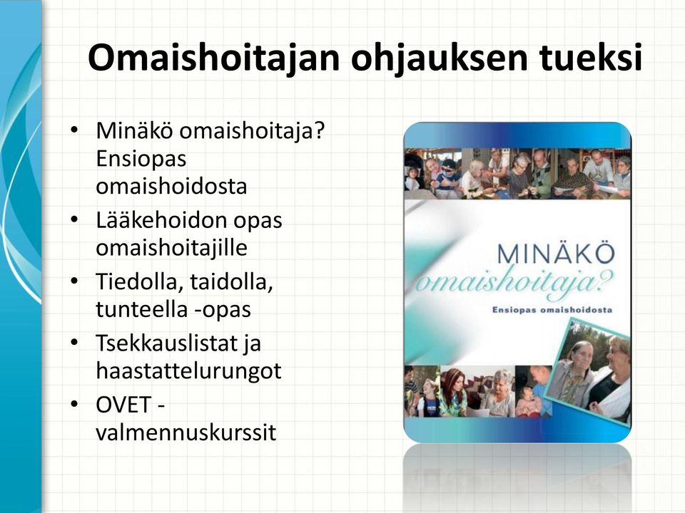 omaishoitajille Tiedolla, taidolla, tunteella