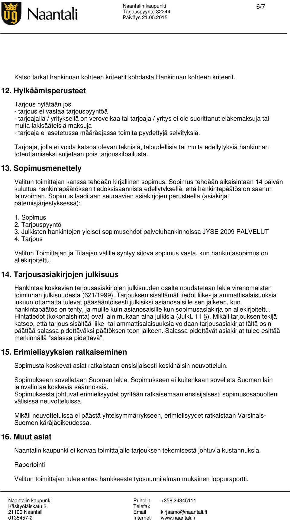 maksuja - tarjoaja ei asetetussa määräajassa toimita pyydettyjä selvityksiä.