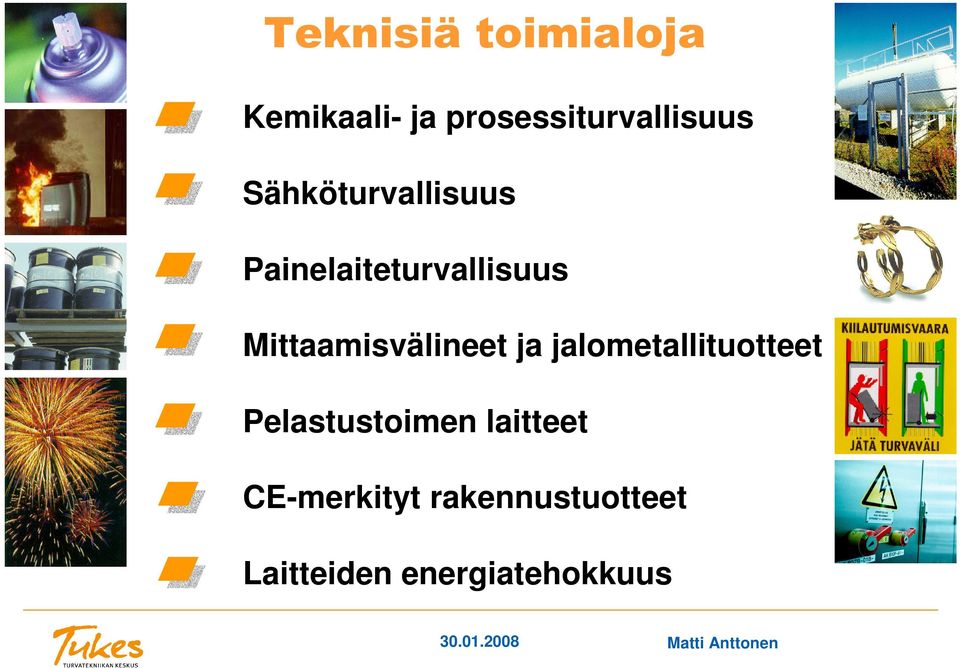 jalometallituotteet Pelastustoimen laitteet CE-merkityt