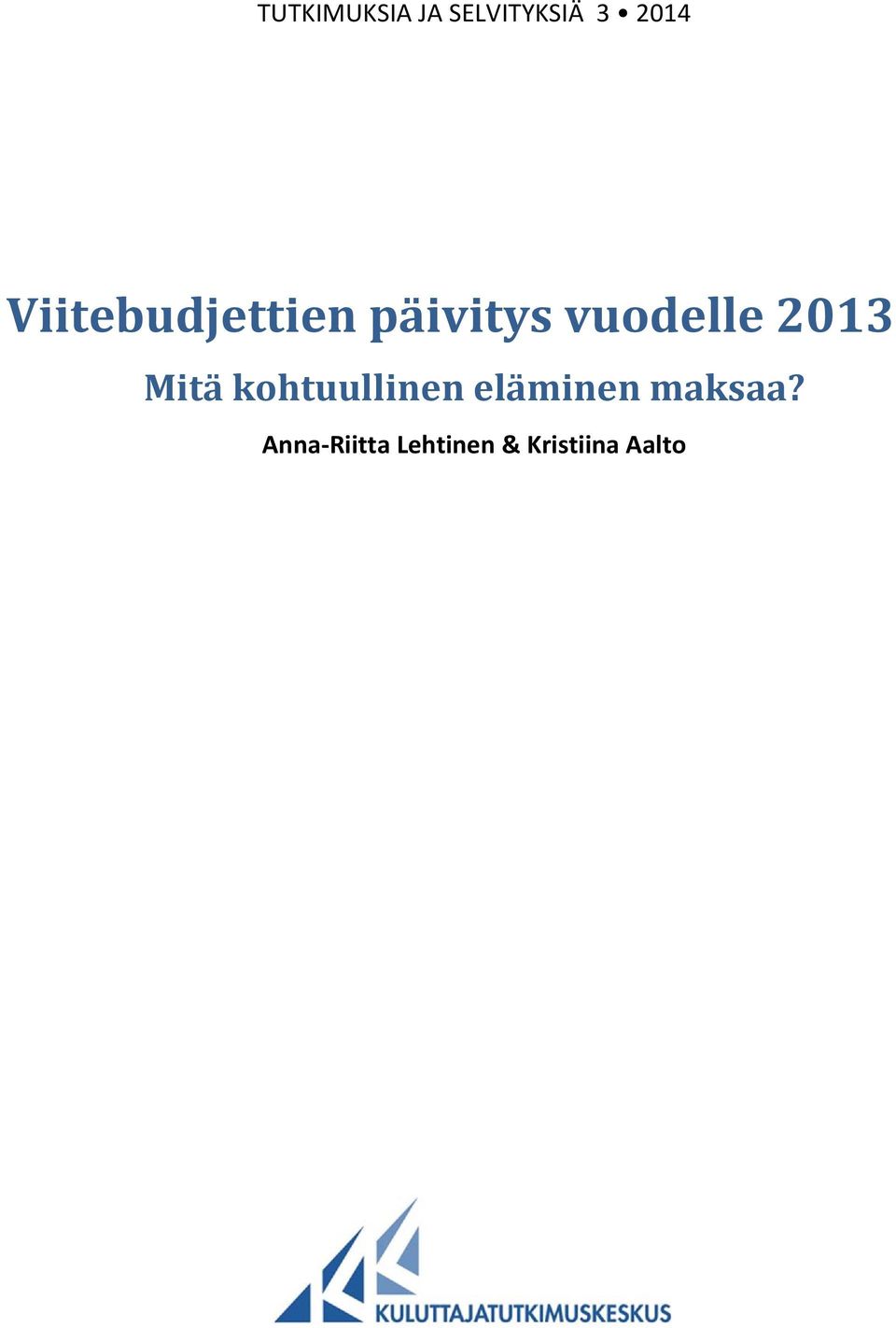 2013 Mitä kohtuullinen eläminen