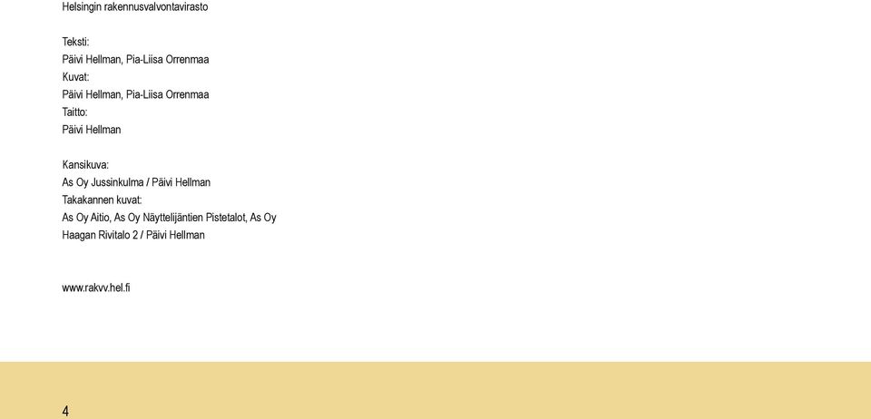 Oy Jussinkulma / Päivi Hellman Takakannen kuvat: As Oy Aitio, As Oy