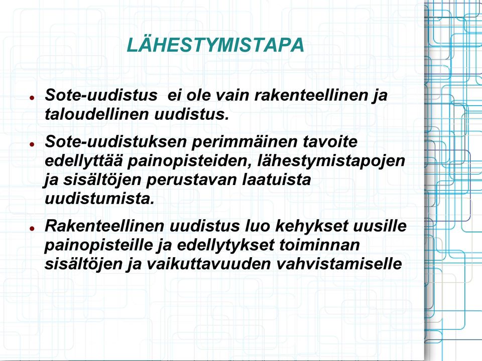 sisältöjen perustavan laatuista uudistumista.