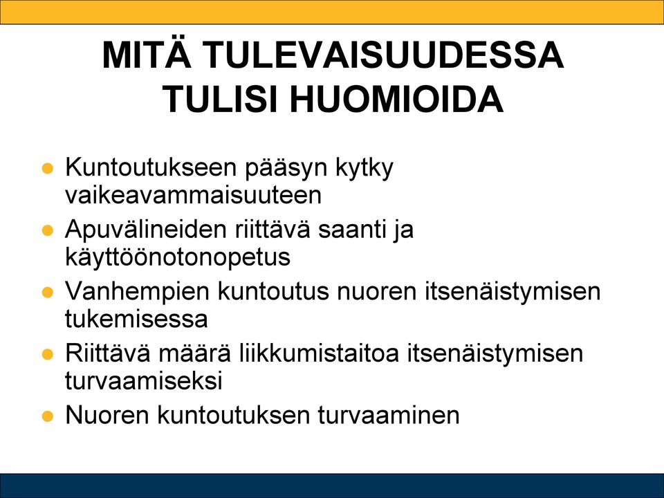 Vanhempien kuntoutus nuoren itsenäistymisen tukemisessa Riittävä määrä