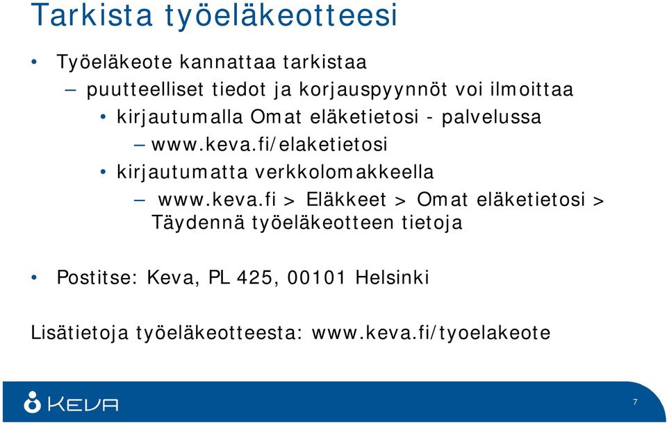 fi/elaketietosi kirjautumatta verkkolomakkeella www.keva.