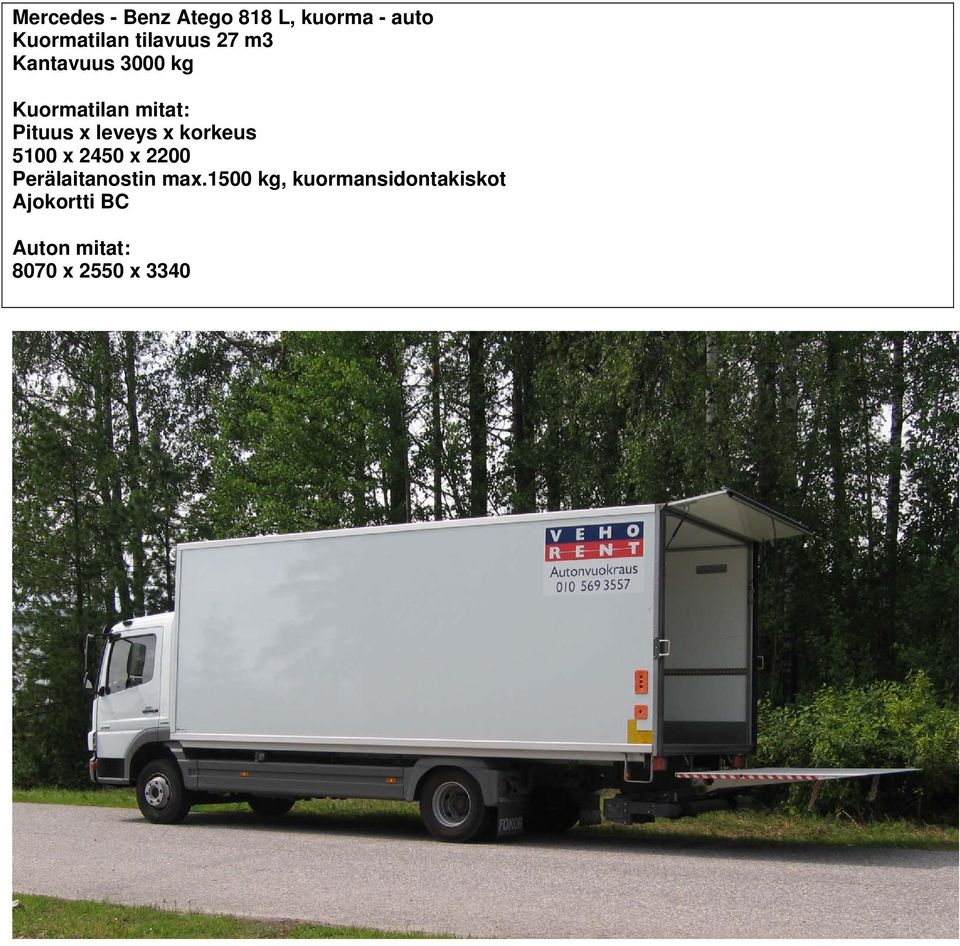 kg 5100 x 2450 x 2200 Perälaitanostin max.