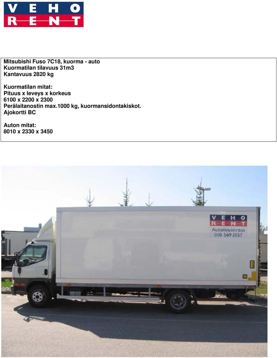 kg 6100 x 2200 x 2300 Perälaitanostin max.