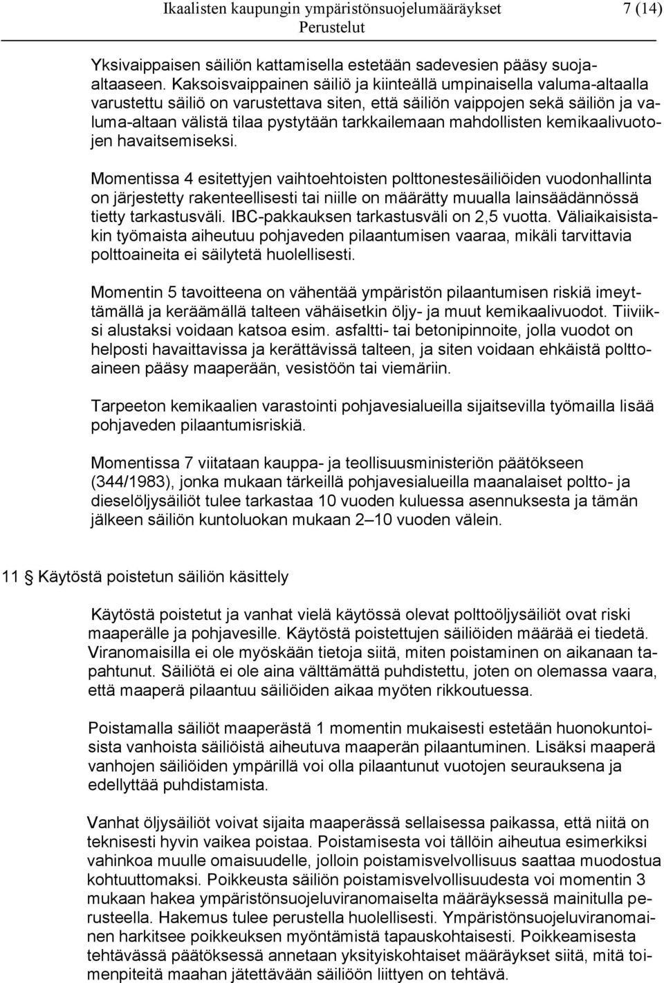 mahdollisten kemikaalivuotojen havaitsemiseksi.