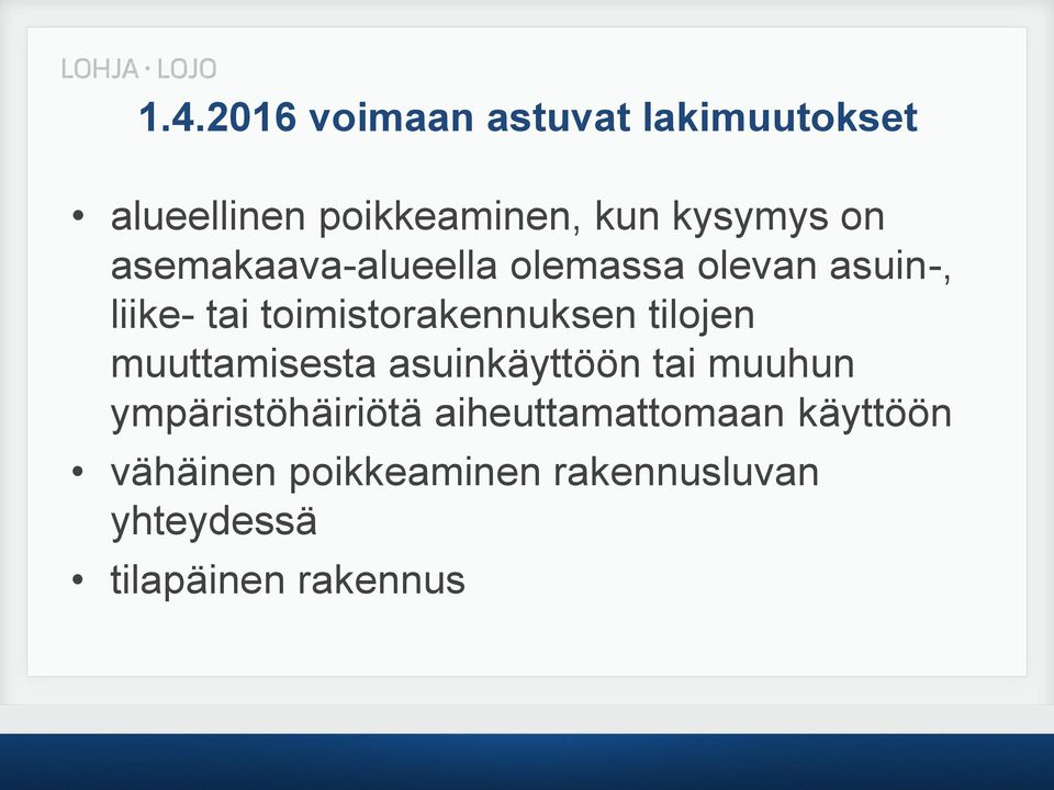 tilojen muuttamisesta asuinkäyttöön tai muuhun ympäristöhäiriötä