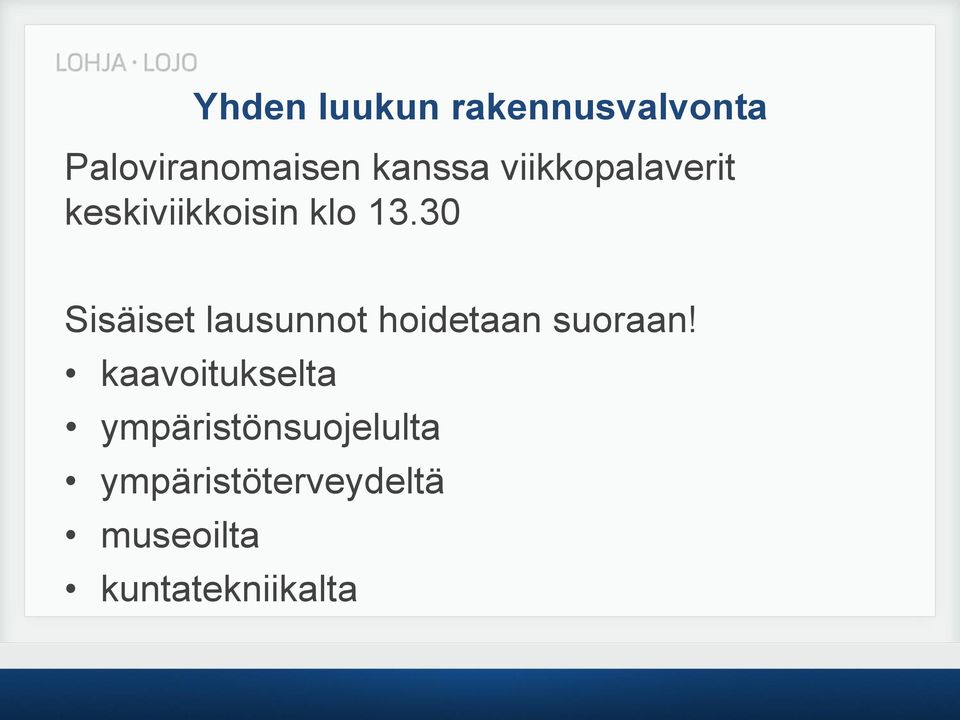 30 Sisäiset lausunnot hoidetaan suoraan!