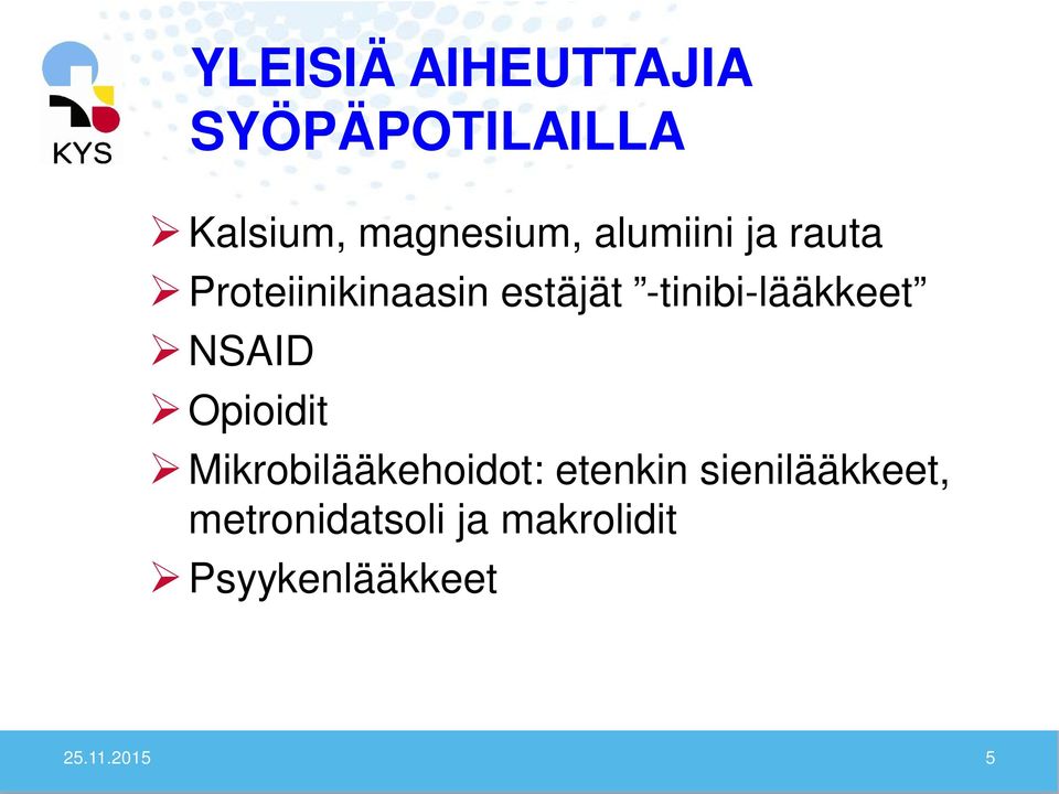 -tinibi-lääkkeet NSAID Opioidit Mikrobilääkehoidot: