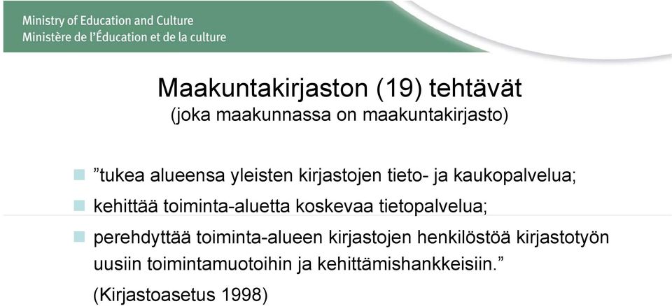 toiminta-aluetta koskevaa tietopalvelua; perehdyttää toiminta-alueen