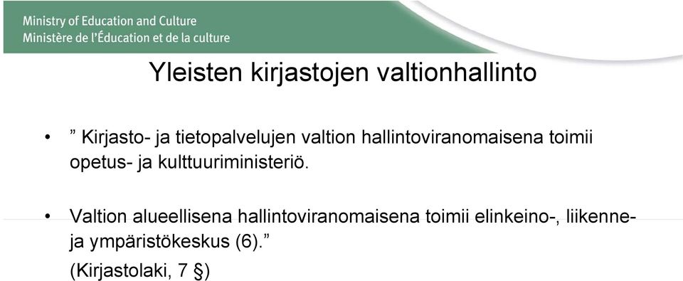 ja kulttuuriministeriö.