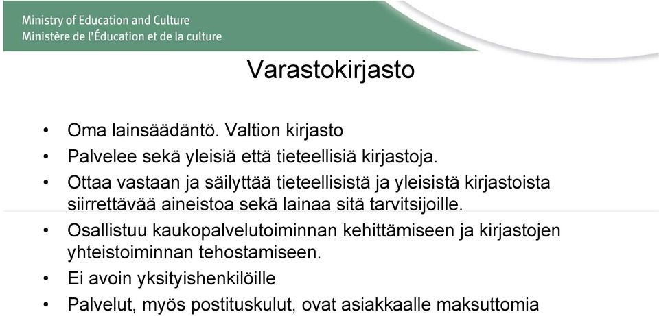 lainaa sitä tarvitsijoille.