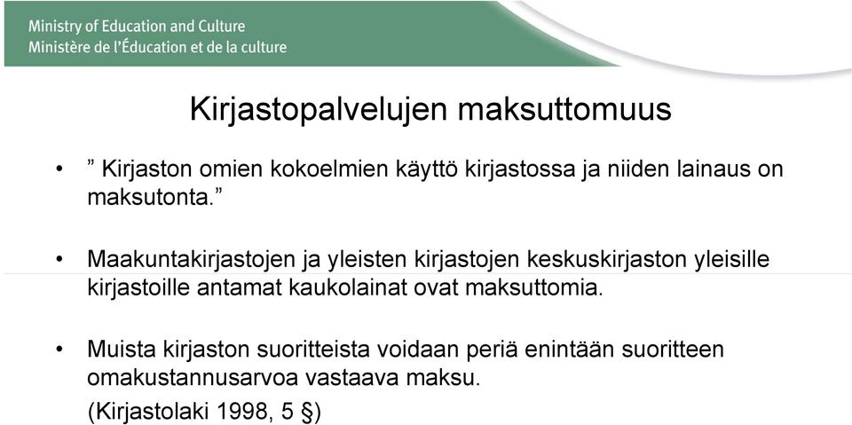 Maakuntakirjastojen ja yleisten kirjastojen keskuskirjaston yleisille kirjastoille