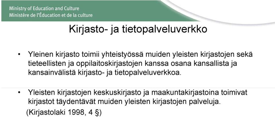 kansainvälistä kirjasto- ja tietopalveluverkkoa.