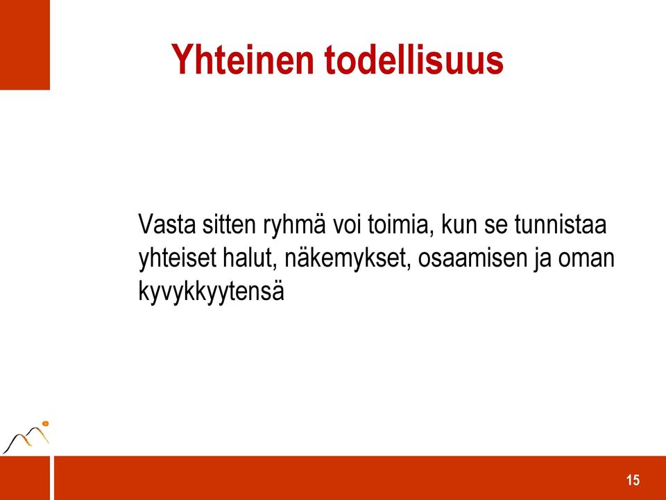 tunnistaa yhteiset halut,