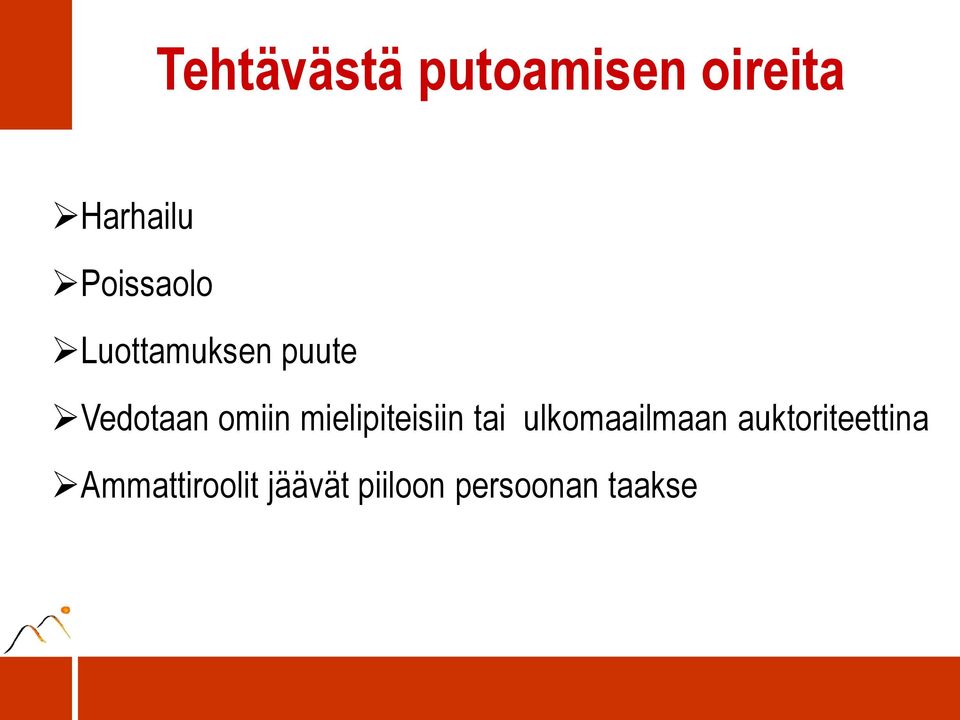 mielipiteisiin tai ulkomaailmaan