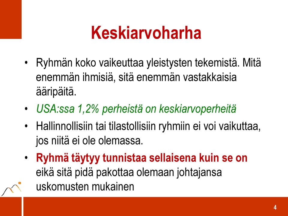 USA:ssa 1,2% perheistä on keskiarvoperheitä Hallinnollisiin tai tilastollisiin ryhmiin ei