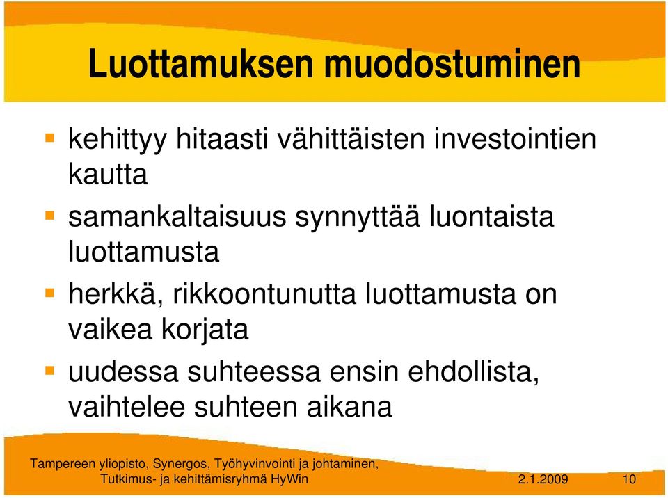 rikkoontunutta luottamusta on vaikea korjata uudessa suhteessa ensin