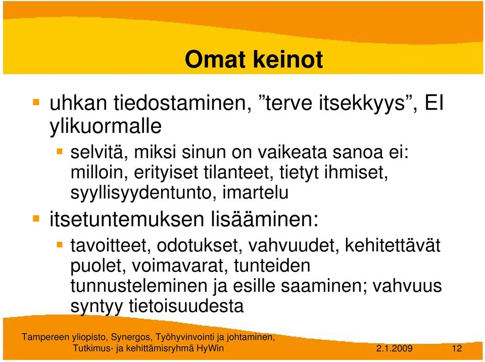 lisääminen: tavoitteet, odotukset, vahvuudet, kehitettävät puolet, voimavarat, tunteiden