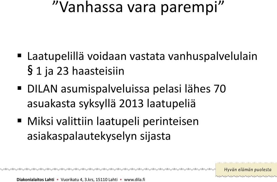 asumispalveluissa pelasi lähes 70 asuakasta syksyllä 2013