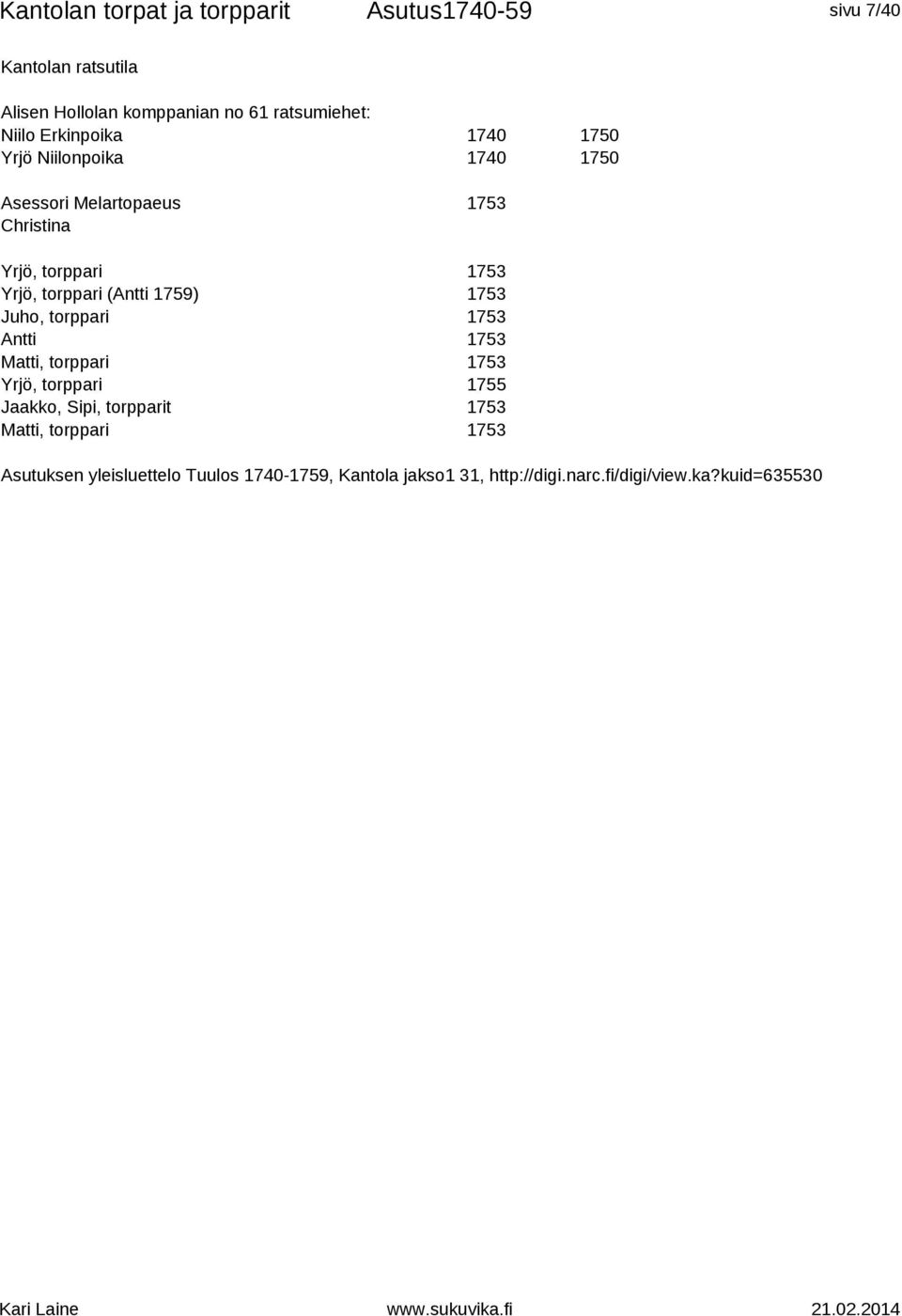 torppari (Antti 1759) 1753, torppari 1753 Antti 1753 Matti, torppari 1753 Yrjö, torppari 1755 Jaakko, Sipi, torpparit