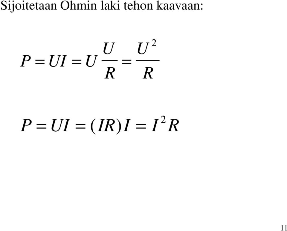 P = I = = R R 2 2 P
