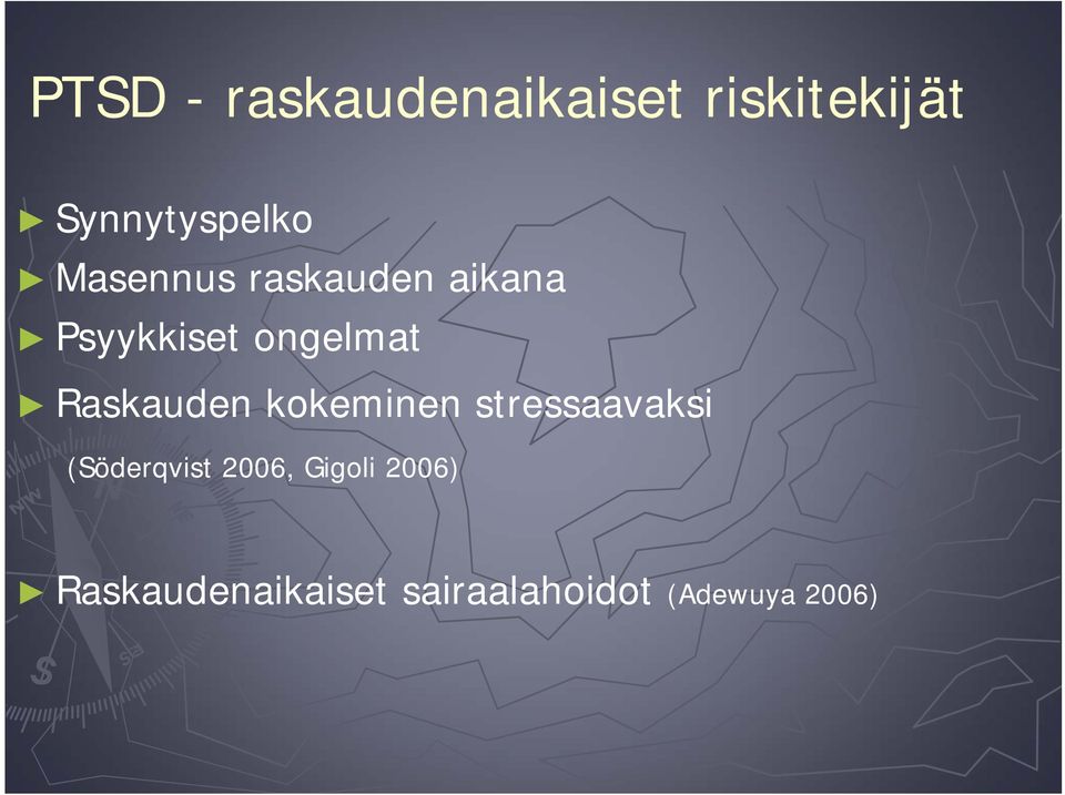 Raskauden kokeminen stressaavaksi (Söderqvist 2006,