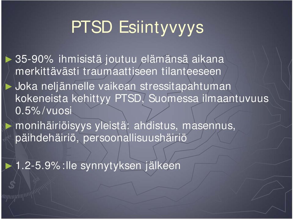 kokeneista kehittyy PTSD, Suomessa ilmaantuvuus 0.