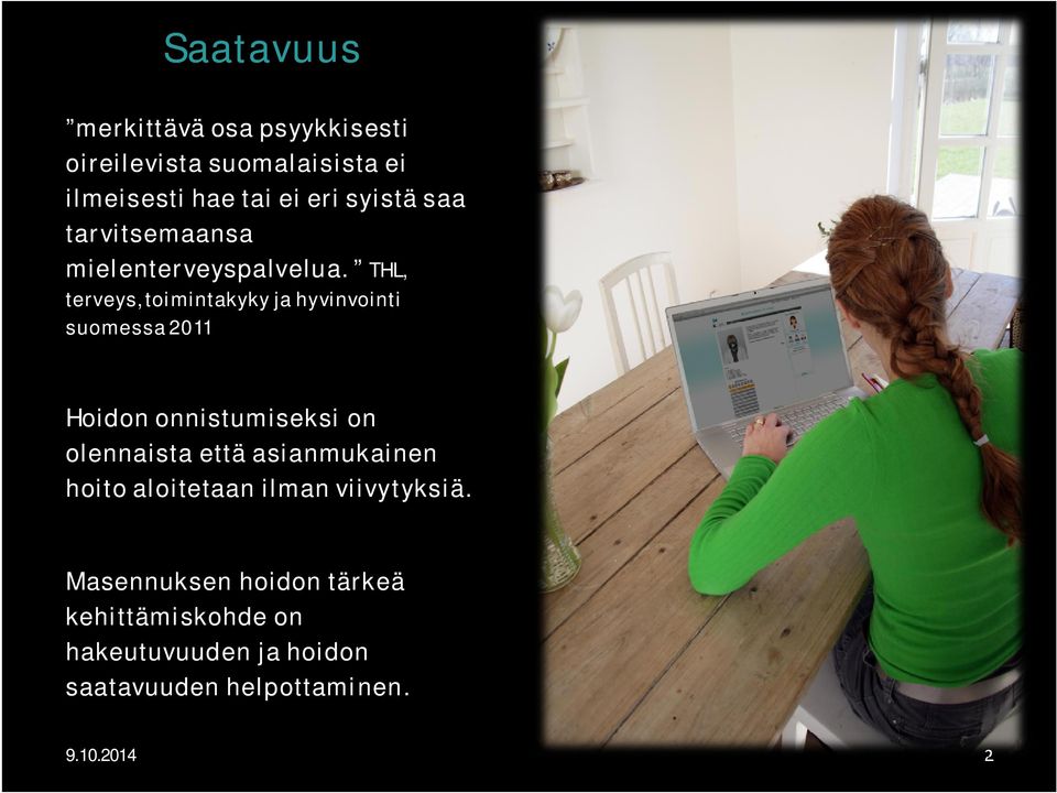 THL, terveys, toimintakyky ja hyvinvointi suomessa 2011 Hoidon onnistumiseksi on olennaista että