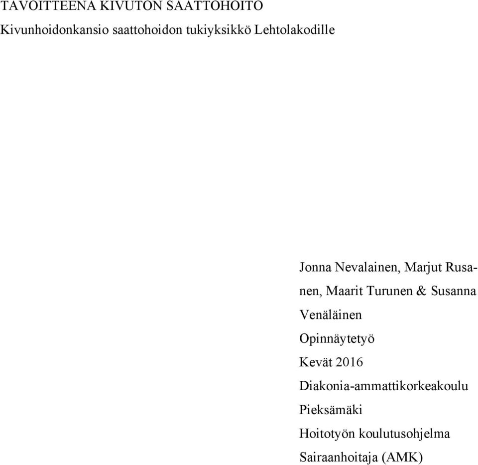 Turunen & Susanna Venäläinen Opinnäytetyö Kevät 2016