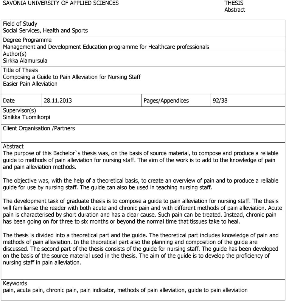 2013 Pages/Appendices 92/38 Supervisor(s) Sinikka Tuomikorpi Client Organisation /Partners Abstract The purpose of this Bachelor`s thesis was, on the basis of source material, to compose and produce