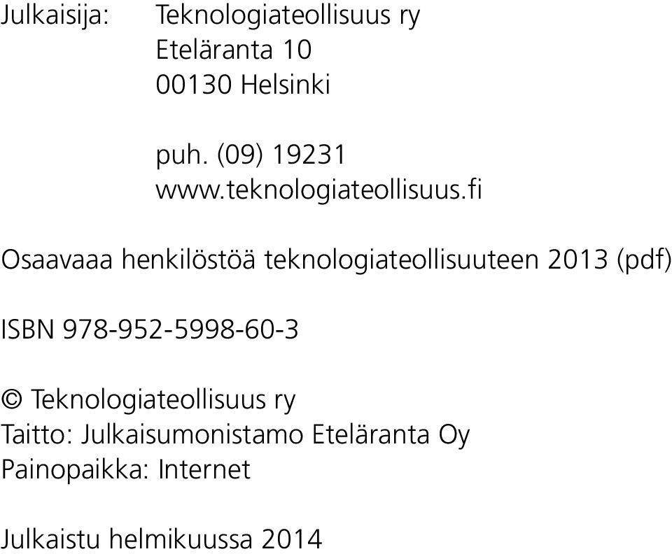 fi Osaavaaa henkilöstöä teknologiateollisuuteen 2013 (pdf) ISBN