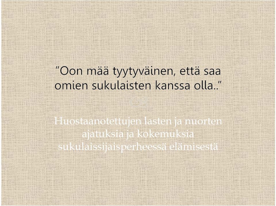 ajatuksia ja kokemuksia