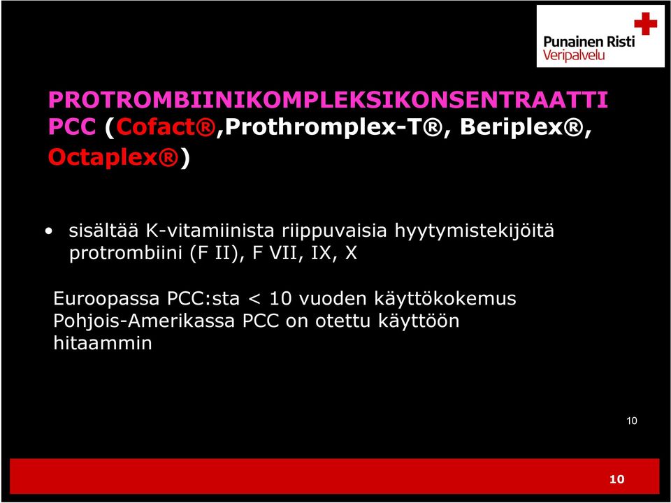 hyytymistekijöitä protrombiini (F II), F VII, IX, X Euroopassa