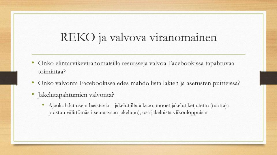 Onko valvonta Facebookissa edes mahdollista lakien ja asetusten puitteissa?