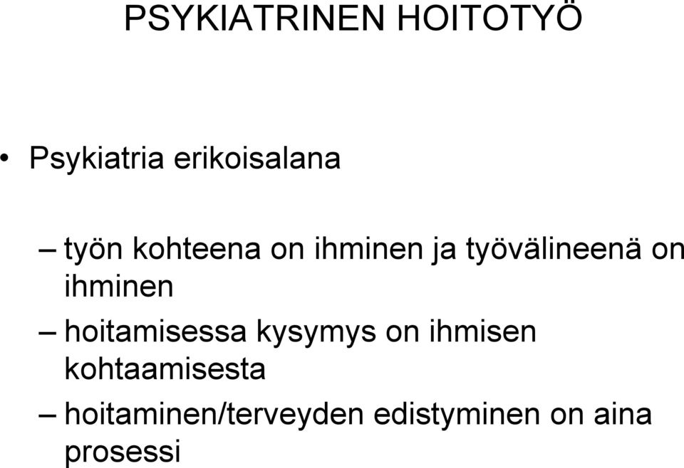 ihminen hoitamisessa kysymys on ihmisen