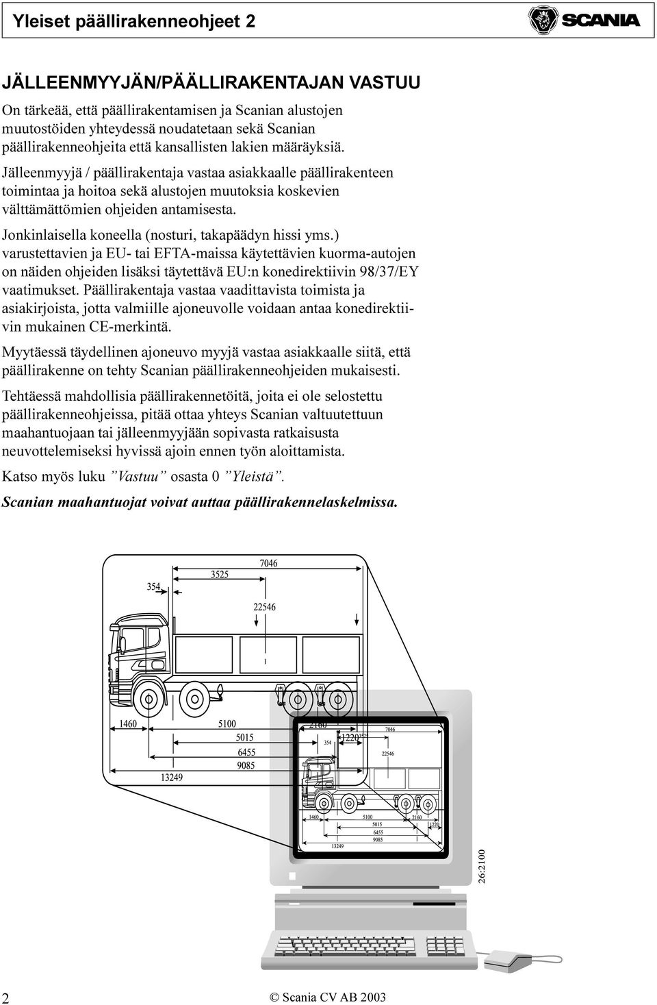 Jonkinlaisella koneella (nosturi, takapäädyn hissi yms.