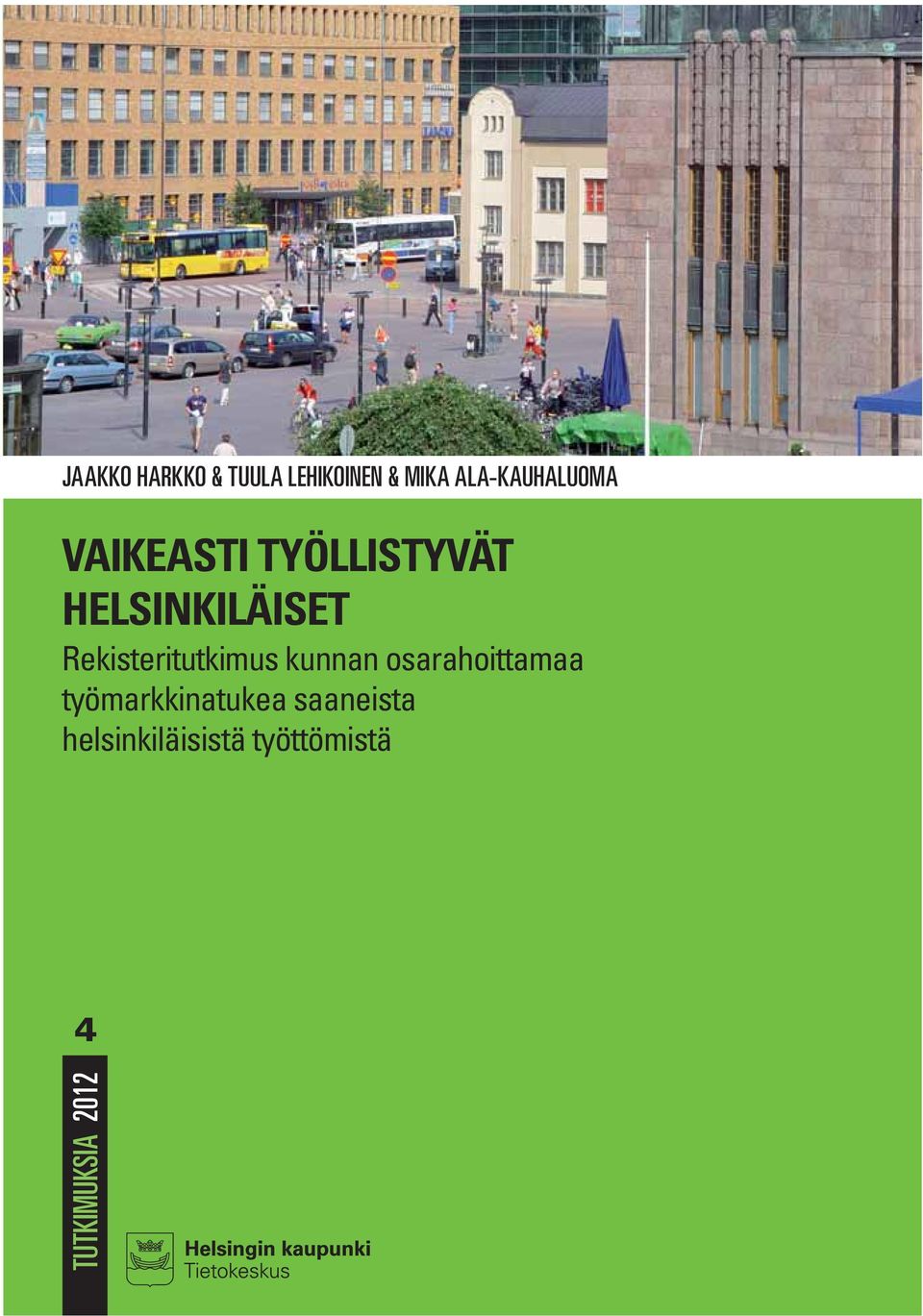 HELSINKILÄISET Rekisteritutkimus kunnan
