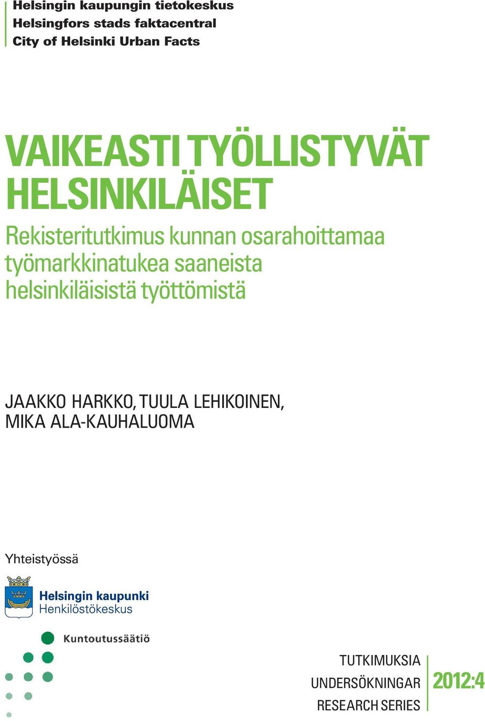 työttömistä Jaakko Harkko, Tuula Lehikoinen, Mika