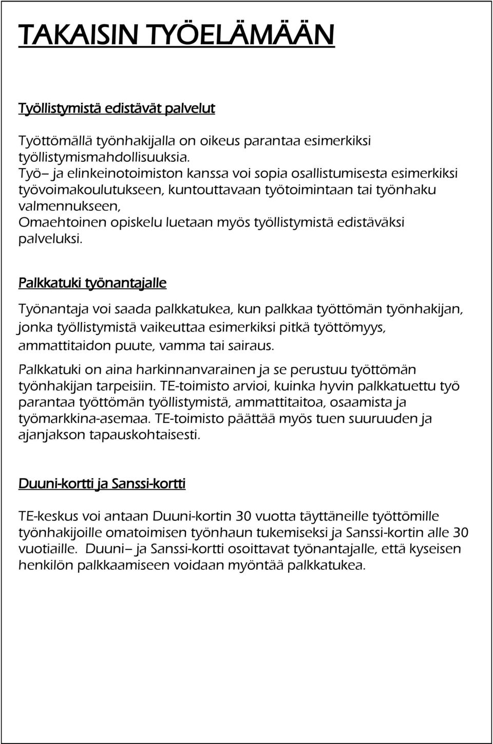 edistäväksi palveluksi.