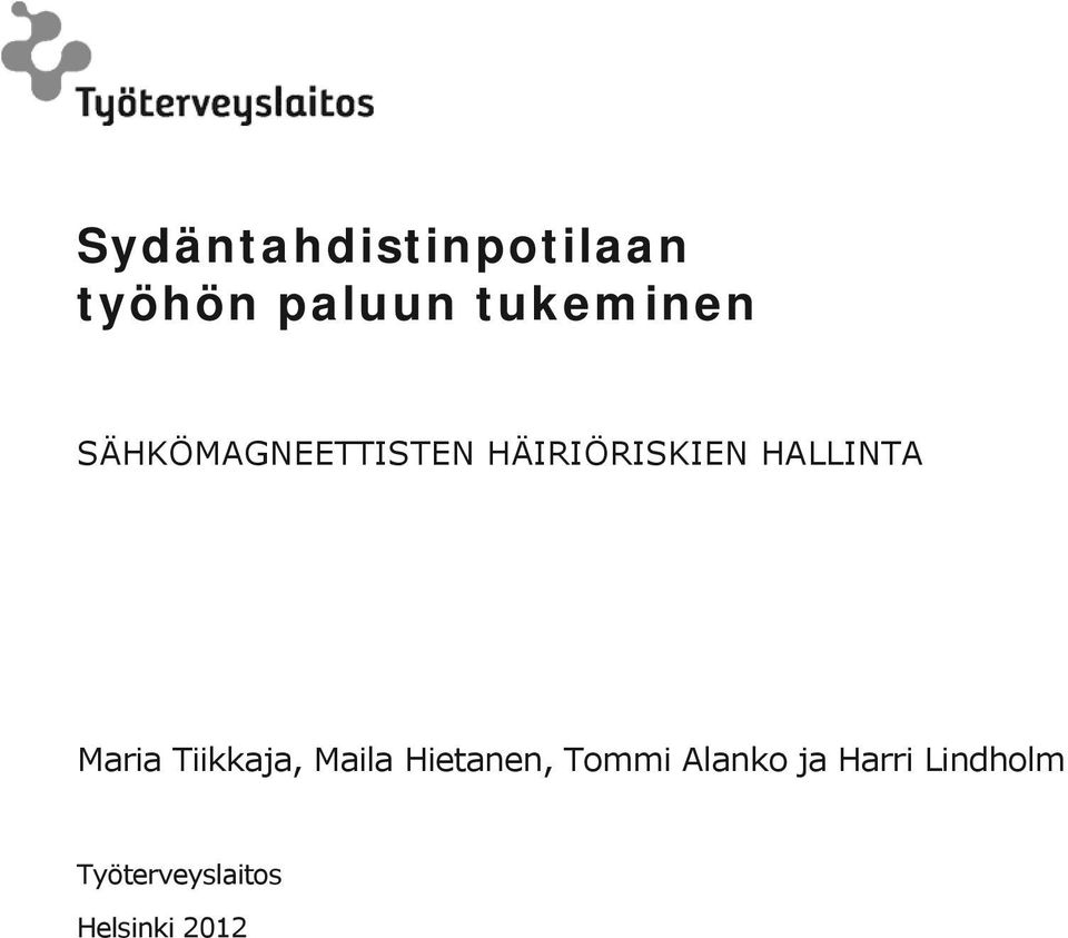 HALLINTA Maria Tiikkaja, Maila Hietanen,