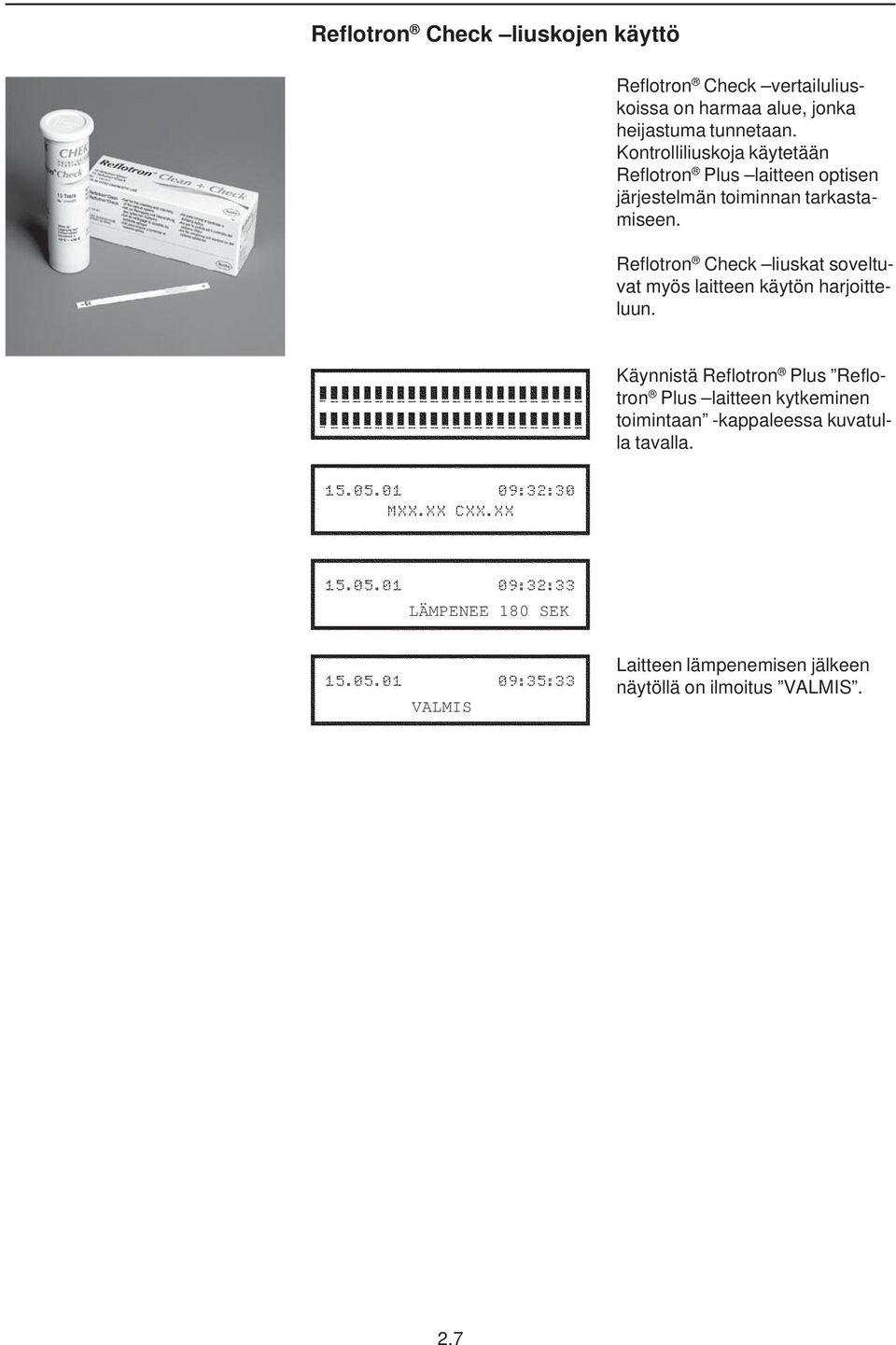 Reflotron Check liuskat soveltuvat myös laitteen käytön harjoitteluun.