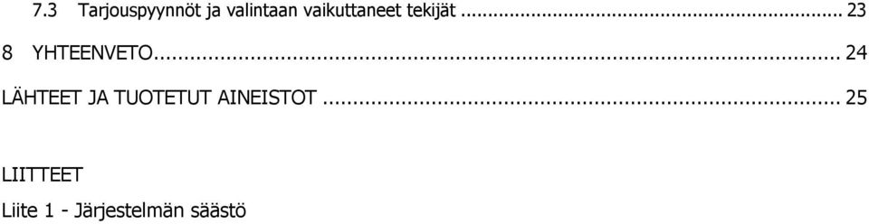 .. 24 LÄHTEET JA TUOTETUT AINEISTOT.