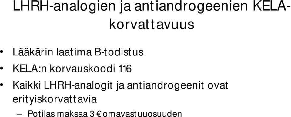 KELA:n korvauskoodi 116 Kaikki LHRH-analogit ja