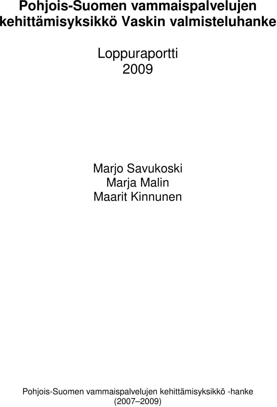 Savukoski Marja Malin Maarit Kinnunen  -hanke (2007