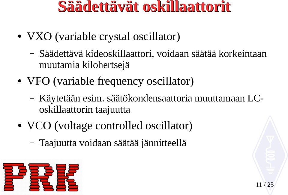 frequency oscillator) Käytetään esim.