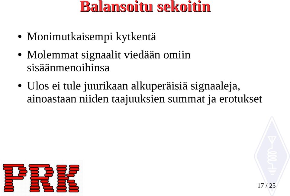 Ulos ei tule juurikaan alkuperäisiä signaaleja,