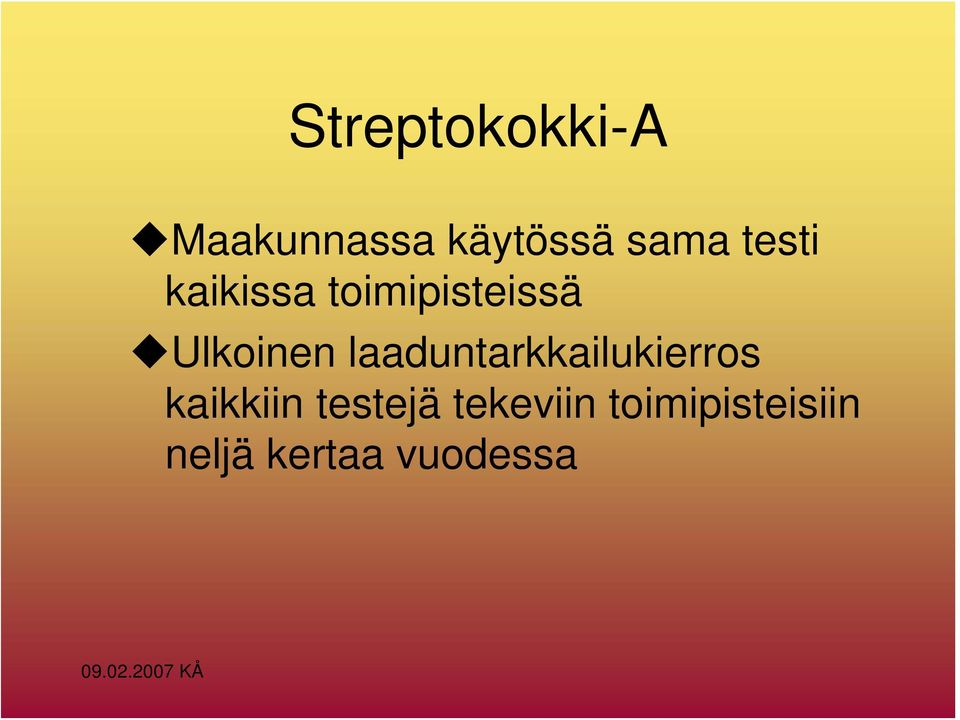 laaduntarkkailukierros kaikkiin testejä